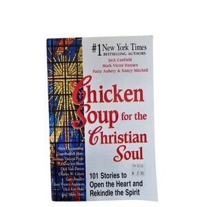 Chicken Soup For The Christian Soul By Jack Canfield & Team
